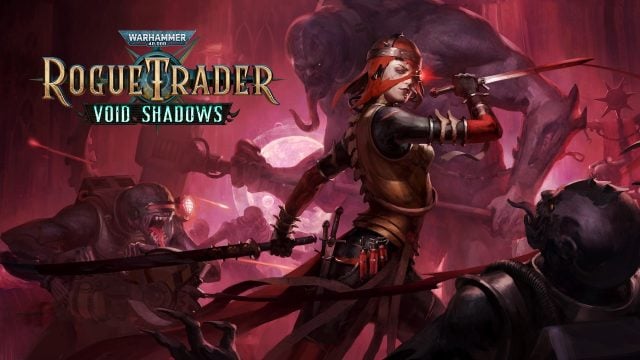 Warhammer: 40K: Rogue Trader İçin Void Shadows Genişlemesi Gecikti”